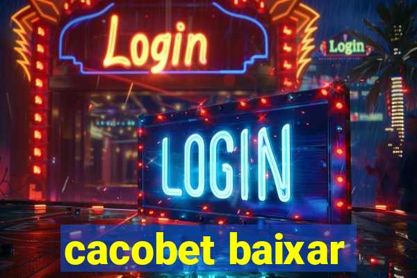 cacobet baixar